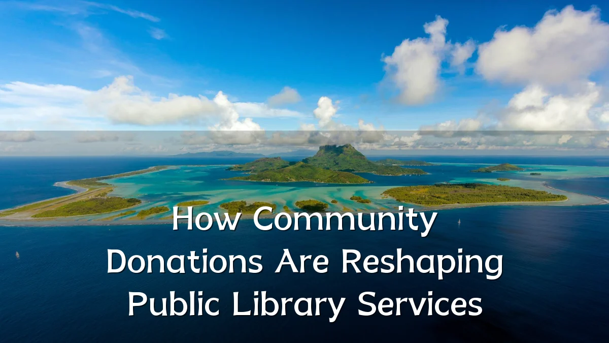 How Community Donations Are Reshaping Public Library Services