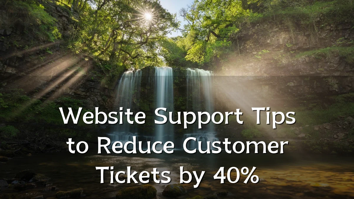 Website Support Tips to Reduce Customer Tickets by 40%