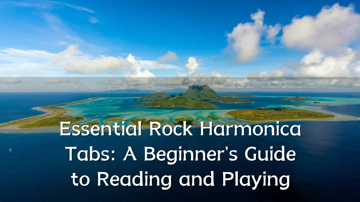 Essential Rock Harmonica Tabs: A Beginner's Guide to Reading and Playing