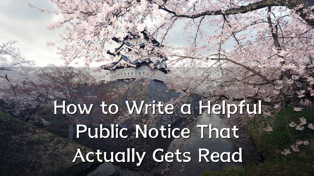 How to Write a Helpful Public Notice That Actually Gets Read